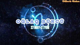 OĞLAQ BÜRCÜ. Həftəlik bürc proqnozu 27 MAY-2 İYUN #oğlakburcu