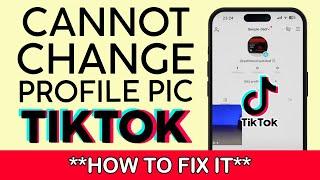 How to Resolve Issue With Tiktok Not Letting you Change Profile Photo 2022  How to Fix it 2022