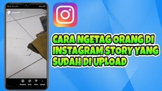Cara Tag Teman di Instagram Story Yang Sudah di Upload
