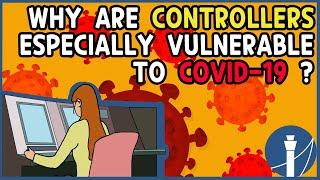 why are air traffic controllers especially vulnerable to covid-19 ? ATC FOR YOU