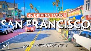 Drive through MISSION DISTRICT - SAN FRANCISCO CALIFORNIA – 4K Ultra HD Driving Tour – Part 2