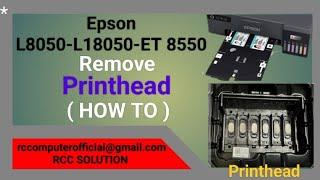 Epson L8050 L18050 ET-8550 Remove the PrintheadChange How to