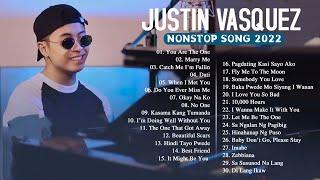 Justin Vasquez Nonstop Song 2022  Best Songs Of Justin Vasquez OPM Love Songs 2022