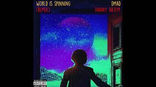 DMAD - World Is Spinning feat. Danny Hatem REMIX