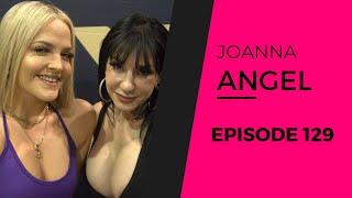 JOANNA ANGEL  EP 129 After Dark