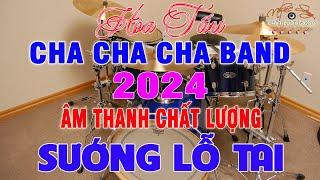 LK Cha Cha Cha Band Không Lời Đẳng Cấp  Test Loa Bass Lực Treble Nhuyễn  Nhạc Sống Chất Lượng Cao