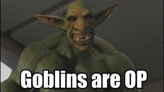 Goblins are Swole