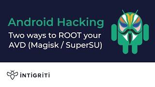 2 ways to root an AVD android studio Magisk rootAVD and SuperSU