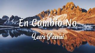 Laura Pausini - En cambio no  Letra + vietsub 