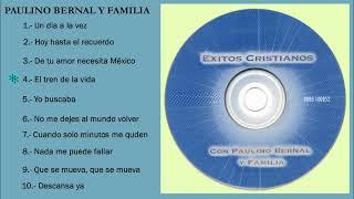 PAULINO BERNAL Y FAMILIA - Exitos Cristianos