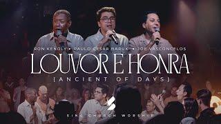 LOUVOR E HONRA ANCIENT OF DAYS - Ron Kenoly Paulo Cesar Baruk Joe Vasconcelos