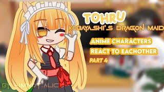 ▪︎Anime characters react to each other  GC  Part 4?  Kobayashis Dragon maid