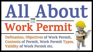 All About Work Permit System  Types of Work Permit  Validity of Work Permit  HSE STUDY GUIDE