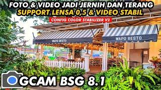 CONFIG TERBAIK ‼️ GCAM BSG 8.1 SUPPORT ULTRA WIDE 0.5 & VIDEO STABILIZER