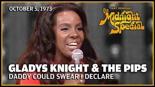 Daddy Could Swear I Declare - Gladys Knight  The Midnight Special