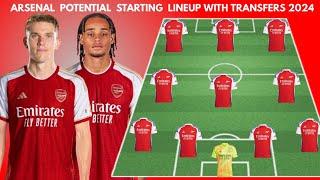 ARSENAL Potential Starting lineup with transfers  Confirmed transfers summer 2024