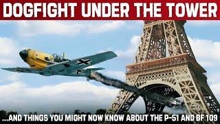 Dogfight Under The Eiffel Tower. P-51 Mustang VS. Messerschmitt Bf 109  WW2 History Documentary