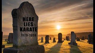 Karate Is DEAD And Thats A Good Thing