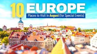 10 Best Places in Europe to Visit in August for Special Events  Summer Destinations in Europe
