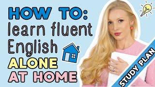 How to learn fluent English on your own at home 5 step study plan