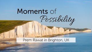 Moments of Possibility Prem Rawat in Brighton UK