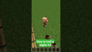 How to troll a piglin #3
