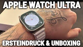 APPLE WATCH ULTRA ERSTEINDRUCK UND UNBOXING - MIT ALPINE LOOP ⌚️