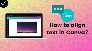 How to easily align text in Canva? - Canva Tips