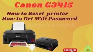 How to get WiFi password for canon G3415 also to reset printer