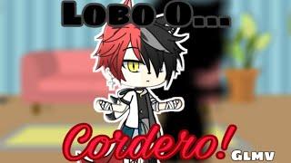  Eres Lobo o Cordero  versión hombre  •Glmv•  •Gacha Life•   •『Forcesky Gacha Life』•  