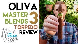 Oliva Master Blends 3 Torpedo Cigar Review