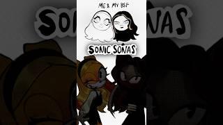 Me and my BSF Sonic Sonas