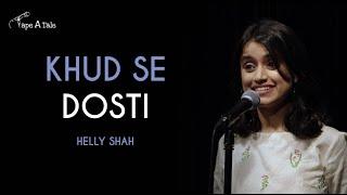 Khud Se Dosti - Helly Shah  Tape A Tale  Hindi Storytelling