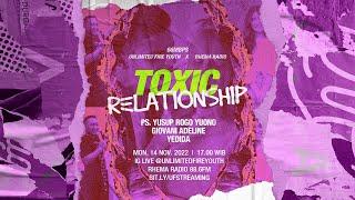 TOXIC RELATIONSHIP  UNLIMITED FIRE PODCAST - 14 November 2022