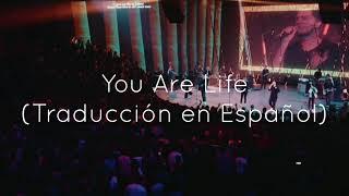 Hillsong Worship - You Are Life Traducción en Español