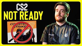 Pros say CS2 is not ready?