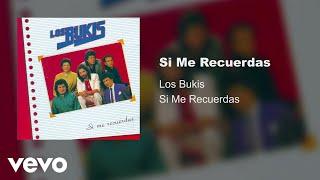 Los Bukis - Si Me Recuerdas Audio