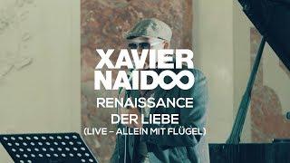 Xavier Naidoo - Renaissance der Liebe  Allein Mit Flügel - Live aus dem Mannheimer Schloss