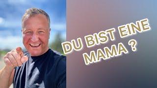 Bist DU eine Mutter?