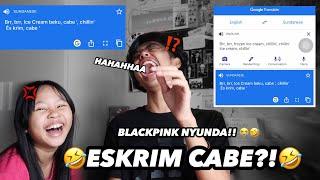 GOOGLE TRANSLATE NYANYI LAGU ICE CREAM BLACKPINK NGAKAK BANGET GAKUATT