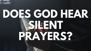 Does God Hear Silent Prayers? - Your Questions Honest Answers