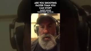 Are You Shooting Faster Than You Can Stop?