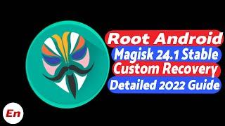 How To Root Android with Magisk 24.1 Stable & Custom Recovery  Detailed 2022 Tutorial