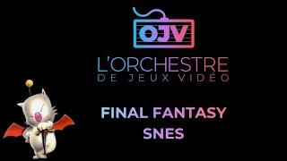 OJV Final Fantasy SNES - Live - Orchestre de Jeux Vidéo