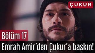 Çukur 17. Bölüm - Emrah Amirden Çukura Baskın