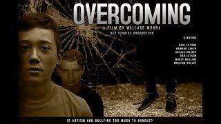 Overcoming - Short Film - Bullying Martial Arts Suicide Self Esteem.