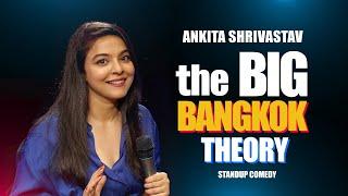 The Big Bangkok Theory   Standup Comedy by Ankita Shrivastav English & Hindi Subtitles