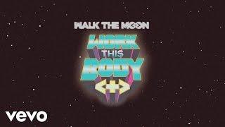 WALK THE MOON - Work This Body Official Video