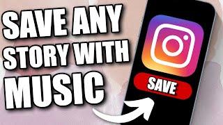 How to Save Instagram Stories with Music to Gallery 2024