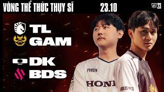 TL vs GAM BO3  DK vs BDS BO3  CKTG 2023 - VÒNG THỂ THỨC THỤY SĨ  NGÀY 5